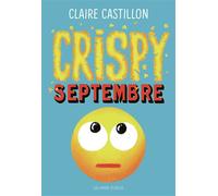 Crispy Septembre - Claire Castillon - Gallimard jeunesse - broché - Roman junior