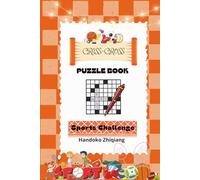 Criss-Cross Puzzle Book: Sports Challenge: 60 Action-Packed Word Puzzles for Sports Fans Test Your Sports Knowledge One Puzzle at a Time A Fun ... Brain-Boosting Sports Puzzles From Football