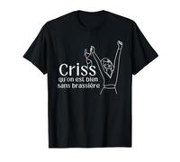 Criss qu'on est Bien sans brassière T-Shirt