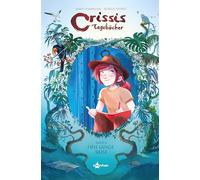 Crissis Tagebücher. Band 6: Eine lange Reise