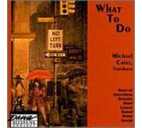 Crist, Michael - What to Do: Saint-Saens Cavatine OP 144