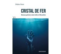 Cristal de fer - Didier Paris - Complicites Eds - relié - Roman