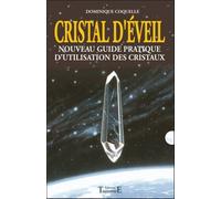 Cristal D'éveil - Nouveau Guide Pratique D'utilisation Des Cristaux