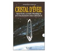 Cristal D'éveil - Nouveau Guide Pratique D'utilisation Des Cristaux