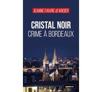 Cristal noir - Crime à Bordeaux