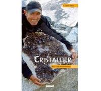 Cristallier: Récit d'une passion partagée