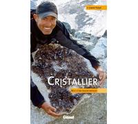 Cristallier: Récit d'une passion partagée