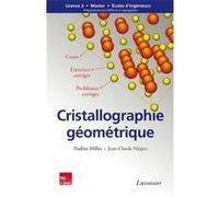 Cristallographie géométrique - cours, exercices et problèmes corrigés Jean-Claude Niepce (Auteur), Nadine Millot (Auteur)