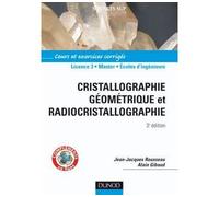 Cristallographie géométrique et radiocristallographie - 3ème édition - Livre+compléments en ligne Cours et exercices corrigés - Jean-Jacques Rousseau - Dunod - broché - Etude