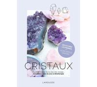 Cristaux - Equilibre Intérieur, Forme, Bien-Être, Énergie - Transformez Votre Vie Avec La Lithothérapie