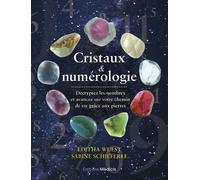 Cristaux & numérologie - Décryptez les nombres et avancez sur votre chemin de vie grâce aux pierres - Editha Wuest - Medicis Eds - broché - Guide