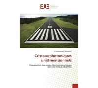 Cristaux photoniques unidimensionnels Propagation des ondes electromagnetiques dans les milieux stratifies - El Boudouti - Universitaires Europeennes - broché - Scolaire / Universitaire