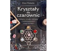 Cristaux pour sorcières - Eliza Mabelle (Literatur, Esoterik auf Polnisch)