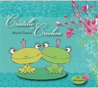Cristelle et crioline - Muriel Douru - Ktm Editions - broché - Album jeunesse dès 3 ans