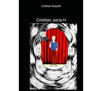 Cristian sans h: Du déni à la souveraineté : le huis-clos d'un homme en quête de vérité