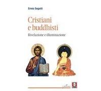 Cristiani E Buddhisti. Rivelazione E Illuminazione