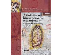 Cristianismo latinoamericano exculturado: El desafío de una rearticulación teológico-espiritual