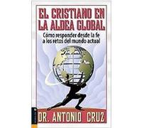 Cristiano En La Aldea Global/ Christian In the Global Village Antonio Cruz (Auteur)