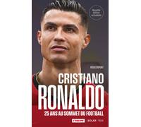 Cristiano Ronaldo - 25 ans au sommet du football - Régis Dupont - Solar - broché - Biographie