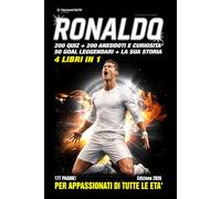CRISTIANO RONALDO: 4 LIBRI IN UNO: 200 Quiz + 200 Curiosità + 50 Goal Leggendari + storia e crescita di CR7. Scopri aneddoti segreti di Ronaldo CR7!