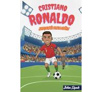 CRISTIANO RONALDO BIOGRAFÍA PARA NIÑOS: Una inspiradora historia de un joven soñador que se convirtió en un héroe del fútbol que batió récords