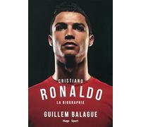 Cristiano Ronaldo La biographie