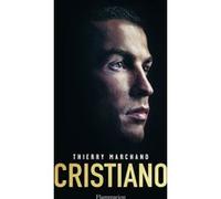 Thierry Marchand – Cristiano – L'homme qui voulait être aimé – Broché