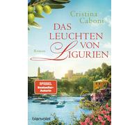 Cristina Caboni Ingrid Ickler Das Leuchten von Ligurien: Roman (Poche)