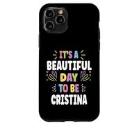 CRISTINA Personalized Name Beautiful Day CRISTINA Coque pour iPhone 11 Pro