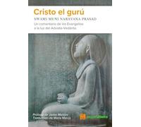Cristo el gurú: Un comentario de los Evangelios a la luz del Advaita-Vedānta