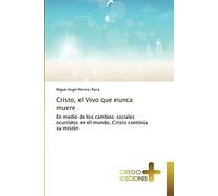 Cristo, El Vivo Que Nunca Muere