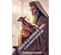 Cristo En La Historia De Israel: El Plan Eterno de Dios Revelado