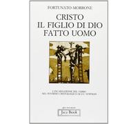 Cristo il figlio di Dio fatto uomo. L'incarnazione del Verbo nel pensiero cristologico di J. H. Newman