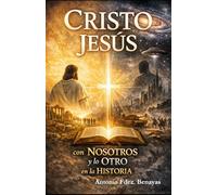 CRISTO JESÚS CON NOSOTROS Y LO OTRO EN LA HISTORIA