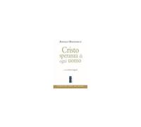 Cristo Speranza Di Ogni Uomo. Pensieri Per Un Anno
