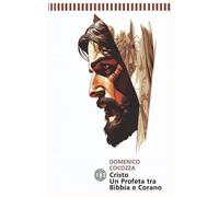 Cristo. Un Profeta tra Bibbia e Corano