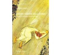 Cristo verità dell'uomo. Saggio di cristologia fenomenologica