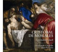 Cristóbal de Morales / Grande Chapelle / Recasens – Lamentabatur Iacob – CD – NAXOS