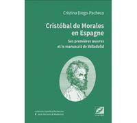 Cristóbal de Morales en Espagne Ses premières œuvres et le manuscrit de Valladolid - Cristina Diego Pacheco - Symétrie - relié - Beau livre