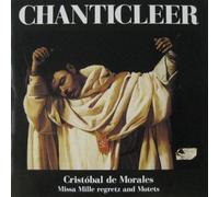 Cristobal de Morales: Missa Mille Regretz and Motets