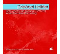 Cristobal Halffter - Halffter: Siete cantos de Espana (1991/92) - World Premiere Recording (Digitally Remastered)