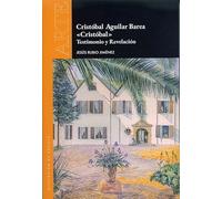 Cristóbla Aguilar Barea "Cristóbal". Testimonio y revelación