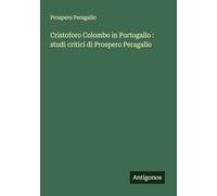 Cristoforo Colombo in Portogallo : studi critici di Prospero Peragallo