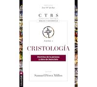 Cristología: Doctrina de la persona y obra de Jesucristo (1)