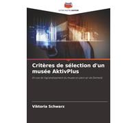 Critères de sélection d'un musée AktivPlus: En vue de l'agrandissement du musée en plein air de Detmold