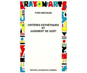 Critères esthétiques et jugement de goût. Redonner un sens à la notion de critère esthétique