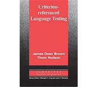 Criterion-Referenced Language Testing, Cambridge Applied Linguistics Series James Dean Brown, Thom Hudson (Auteur)