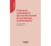 Criterios de racionalidad al ejercicio discrecional de los tribunales constitucionales