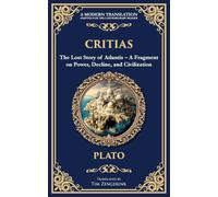 Critias: The Lost Story of Atlantis - A Fragment on Power, Decline, and Civilization