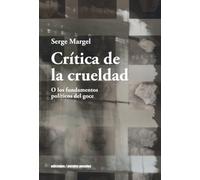 Crítica de la crueldad: O los fundamentos políticos del goce